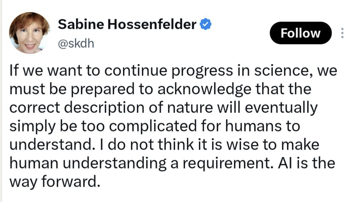 Sabine Hossenfelder’s post arguing that scientific descriptions of nature may eventually exceed human understanding and that AI is the way forward.